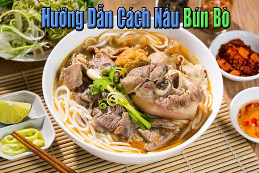 huong-dan-cach-nau-bun-bo-ngon