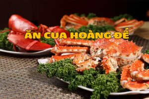 Review cảm nhận khi ăn cua hoàng đế một món ăn đắt đỏ