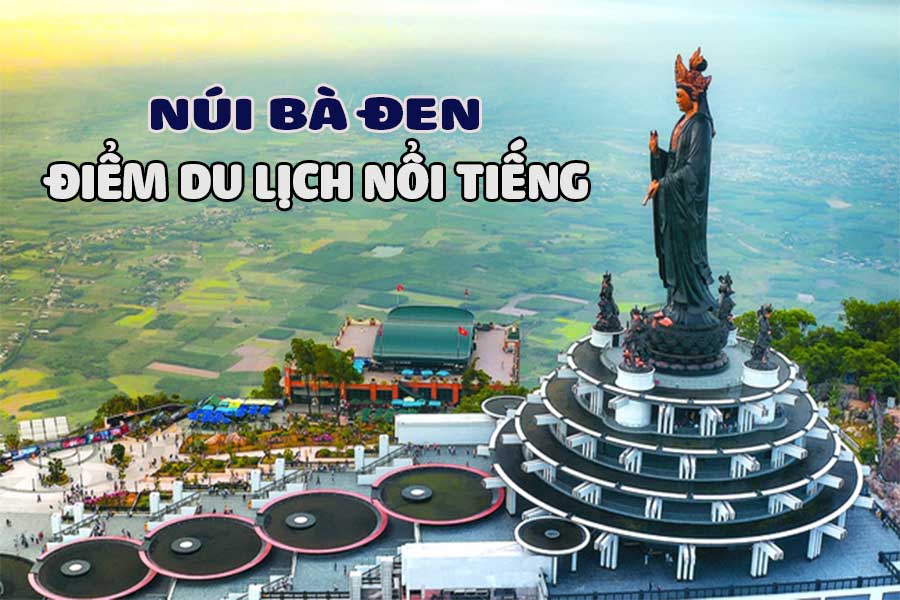 Núi Bà Đen Tây Ninh - kỳ quan thiên nhiên xinh đẹp và hùng vĩ